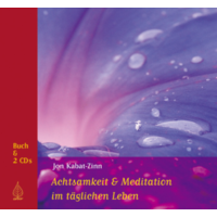 Achtsamkeit & Meditation im täglichen Leben