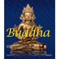Buddha - Katalog zur Ausstellung im Weltkulturerbe Völklinger Hütte